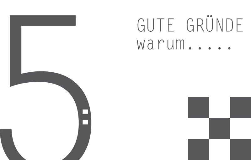 Fünf gute Gründe